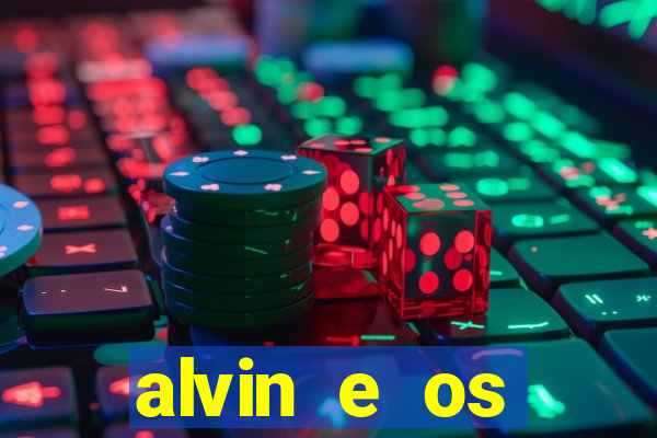 alvin e os esquilos 3 filme completo dublado mega filmes